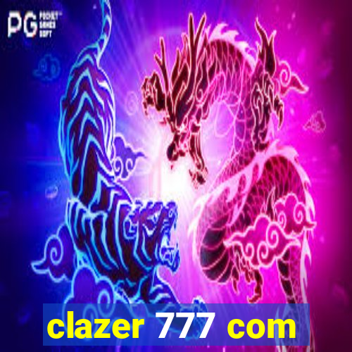 clazer 777 com